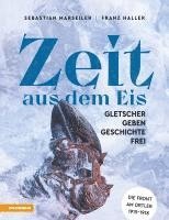 Franz Josef Haller, Sebastian Marseiler - Zeit aus dem Eis, Inbunden