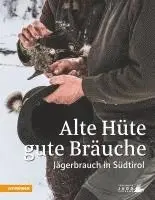 Heinrich Aukenthaler, Ulrike Raffl, Südtiroler Jagdverband - Alte Hüte, gute Bräuche, Inbunden. Tillgänglighet: Lägg i varukorg