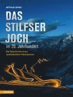 Arthur Gfrei - Das Stilfser Joch im 20. Jahrhundert, Inbunden