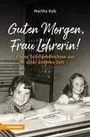 Martha Kob - Guten Morgen, Frau Lehrerin, Häftad. Tillgänglighet: Lägg i varukorg