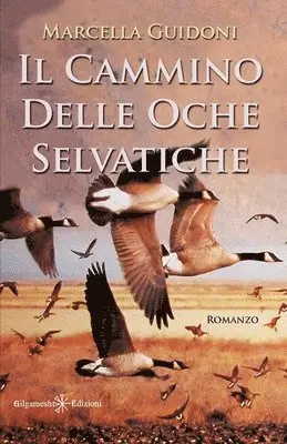 Marcella Guidoni - cammino delle oche selvatiche, Häftad. Tillgänglighet: Lägg i varukorg