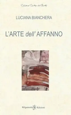 Luciana Bianchera - L'arte dell'affanno, Häftad. Tillgänglighet: Lägg i varukorg