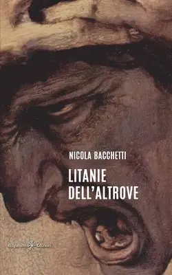 Nicola Bacchetti - Litanie dell'altrove, Häftad. Tillgänglighet: Lägg i varukorg