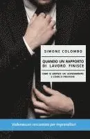 Simone Colombo - Quando un rapporto di lavoro finisce: Come si gestisce un licenziamento e come si previene, Häftad. Tillgänglighet: Lägg i varukorg