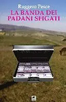 Ruggero Pesce - La banda dei padani sfigati, Häftad. Tillgänglighet: Lägg i varukorg