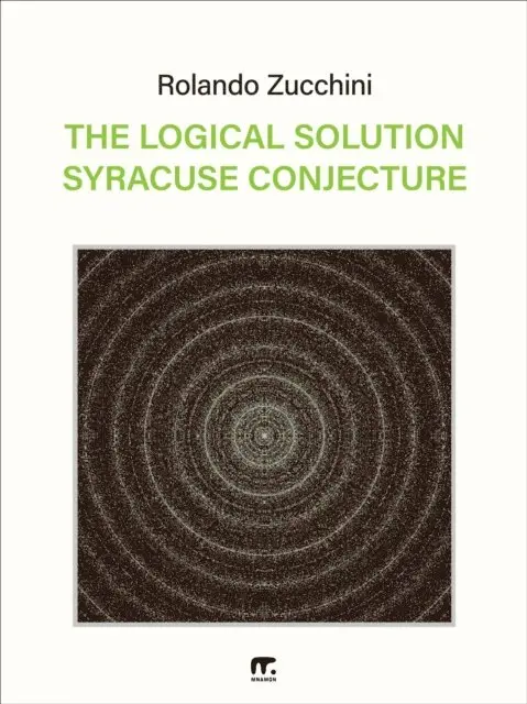 Rolando Zucchini - Logical Solution Syracuse Conjecture, E-bok. Tillgänglighet: Lägg i varukorg