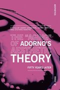 The Aging of Adornos Aesthetic Theory