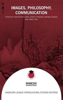 Christopher Craig, Enrico Fongaro, Raffaele Milani, James Tink - Images, Philosophy, Communication, Häftad
