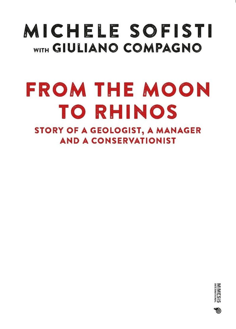 Michele Sofisti, Giuliano Compagno - From the Moon to Rhinos, Inbunden