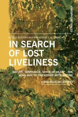 Rudolf Gassenhuber, Robert J Kozljanič - In Search of Lost Liveliness, Häftad. Tillgänglighet: Lägg i varukorg