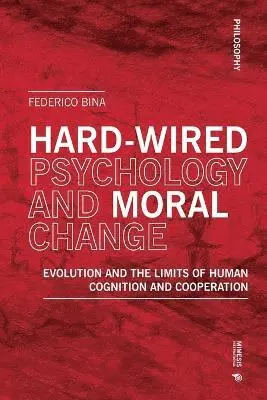 Federico Bina - Hardwired Psychology and Moral Change, Häftad. Tillgänglighet: Lägg i varukorg