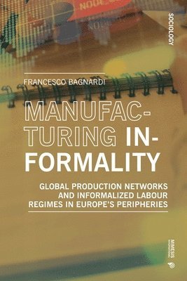 Francesco Bagnardi - Manufacturing Informality, Häftad
