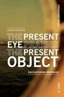 Gábor Csepregi - Present Eye Praises the Present Object, Häftad. Tillgänglighet: Lägg i varukorg