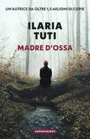 Ilaria Tuti - Madre d'ossa, Häftad