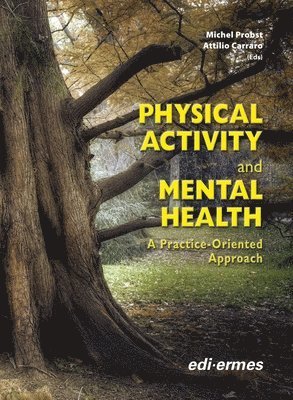 Michel Probst, Attilio Carraro - Physical Activity and Mental Health, Inbunden