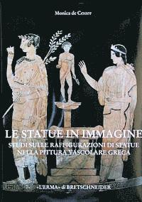 Monica De Cesare - Le Statue in Immagine: Studi Sulle Raffigurazioni Di Statue Nella Pittura Vascolare Greca, Inbunden