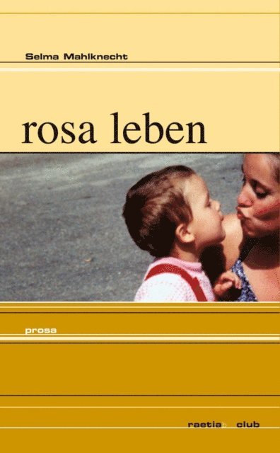Selma Mahlknecht - rosa leben, E-bok