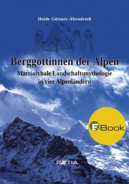 Heide Gottner-Abendroth - Berggöttinnen der Alpen, E-bok