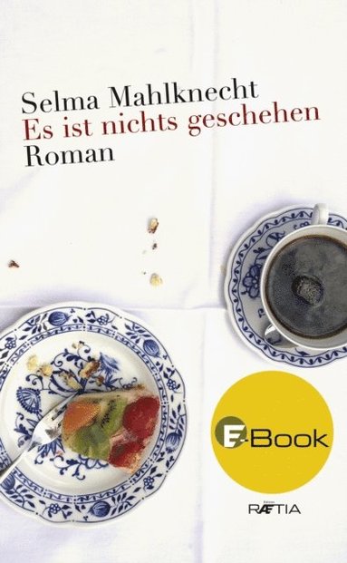Selma Mahlknecht - Es ist nichts geschehen, E-bok