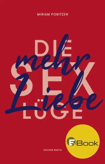 Miriam Pobitzer - Die Sexlüge, E-bok. Tillgänglighet: Lägg i varukorg