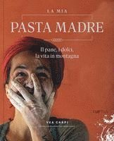 Vea Carpi, Irene Hager - La mia Pasta Madre, Inbunden