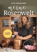Jutta Tappeiner Ebner - Meine Rosenwelt, Inbunden