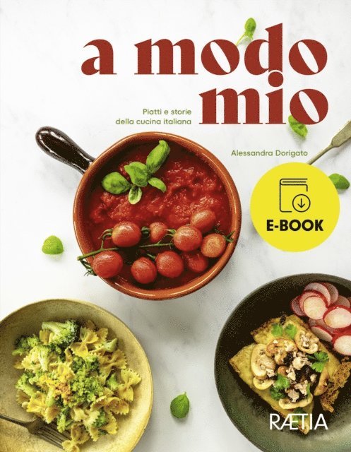 Alessandra Dorigato - a modo mio. Piatti e storie della cucina italiana, E-bok