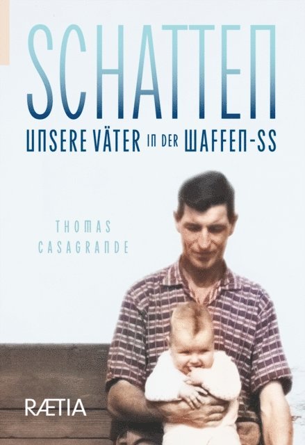 Thomas Casagrande - Schatten. Unsere Väter in der Waffen-SS, E-bok