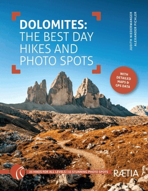 Judith Niederwanger, Alexander Pichler - Dolomites: The Best Day Hikes and Photo Spots, E-bok