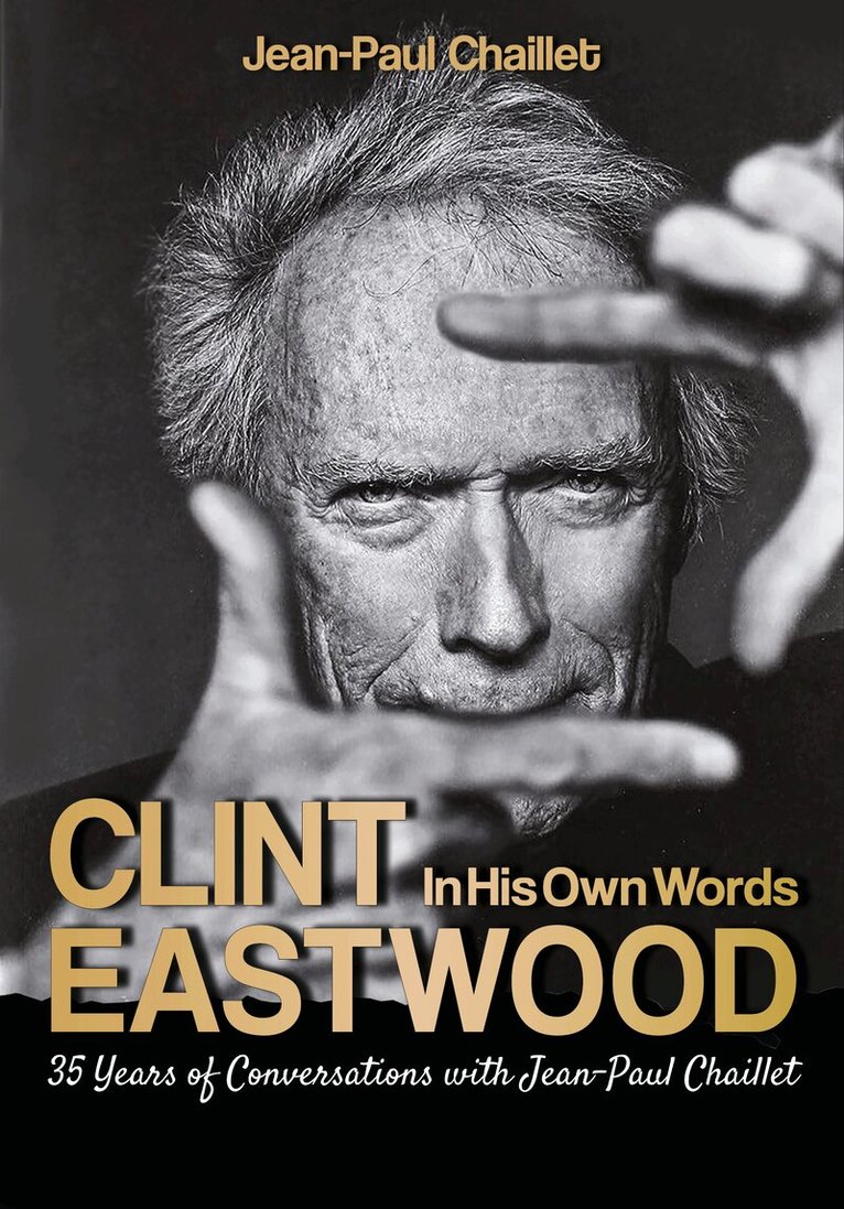 Jean-Paul Chaillet - Clint Eastwood: In His Own Words, Häftad