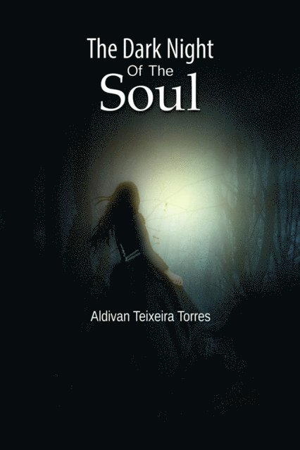 Aldivan  Teixeira Torres - Dark Night Of The Soul, E-bok