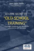 Le livre secret de l'entrainement Old School