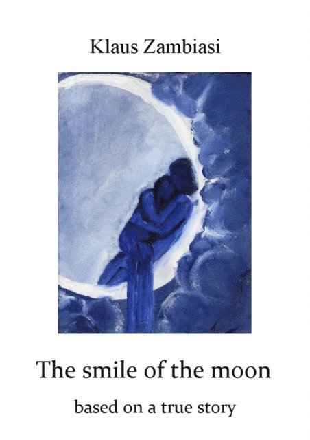 Klaus Zambiasi - Smile Of The Moon, E-bok. Tillgänglighet: Lägg i varukorg