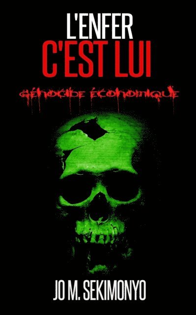 Jo M. Sekimonyo - L'Enfer C'Est Lui, E-bok