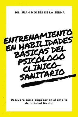 Juan Moisés de la Serna - Entrenamiento en habilidades básicas del psicólogo clínico-sanitario, Häftad