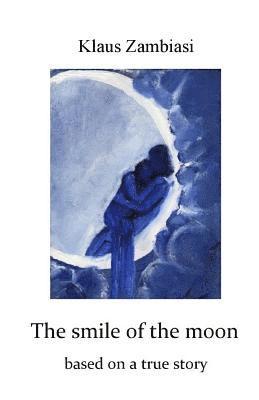 Klaus Zambiasi - Smile of the Moon, Häftad. Tillgänglighet: Tillfälligt slut
