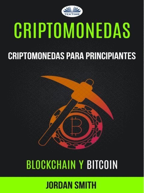 Jordan Smith - Criptomonedas: Criptomonedas Para Principiantes (Blockchain Y Bitcoin), E-bok