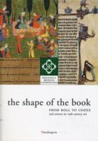 Shape of the Book: from Roll to Codex (3rd Century Bc-19th Century Ad)