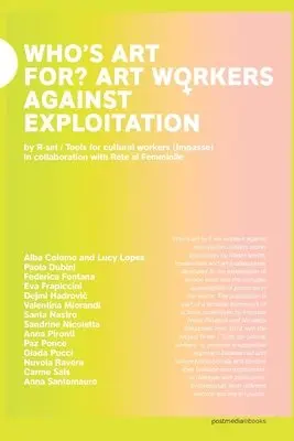 Nicoletta Daldanise, Ass Culturale Impasse - Who's art for?: Art workers against exploitation, Häftad. Tillgänglighet: Lägg i varukorg