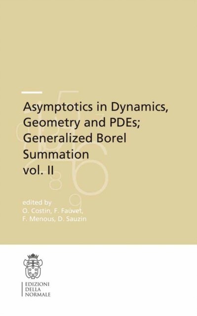 David Sauzin, Frederic Menous, Frederic Fauvet, Ovidiu Costin - Asymptotics in Dynamics, Geometry and PDEs; Generalized Borel Summation, E-bok