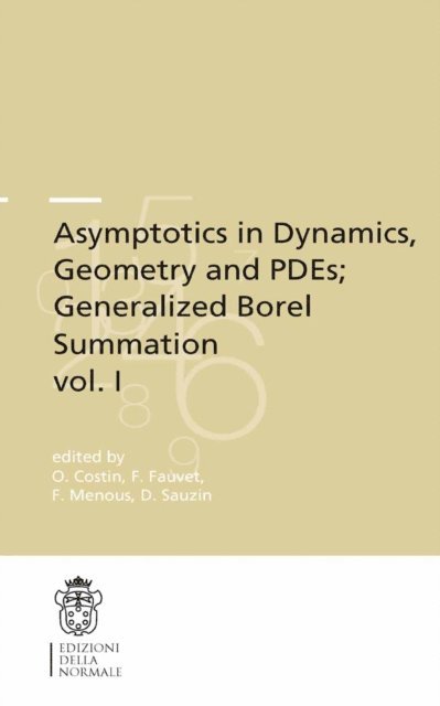 David Sauzin, Frederic Menous, Frederic Fauvet, Ovidiu Costin - Asymptotics in Dynamics, Geometry and PDEs; Generalized Borel Summation, E-bok