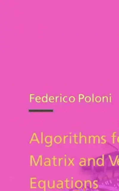 Federico Poloni - Algorithms for Quadratic Matrix and Vector Equations, E-bok. Tillgänglighet: Lägg i varukorg