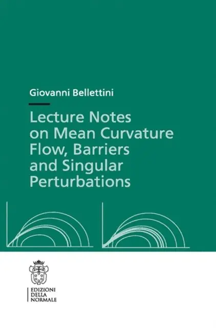 Giovanni Bellettini - Lecture Notes on Mean Curvature Flow: Barriers and Singular Perturbations, E-bok. Tillgänglighet: Lägg i varukorg