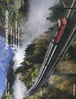 Adriano Heitmann - Panorama Gottardo. La ferrovia di montagna-Die Gebirgsbahn-Le chemin de fer de montagne-The mountain railway, Inbunden