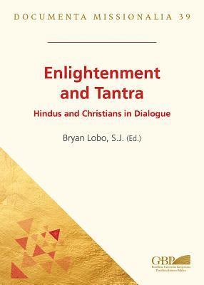 Bryan Lobo - Enlightenment and Tantra: Hindus and Christians in Dialogue, Häftad