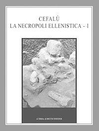 Amedeo Tullio - Cefalu La Necropoli Ellenistica - I, Häftad
