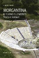 Alberto Sposito - Morgantina, Il Teatro Ellenistico: Storia E Restauri, Inbunden