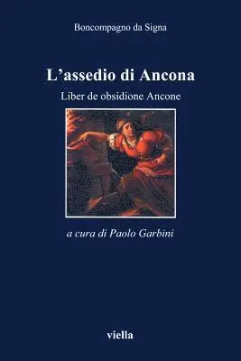 Boncompagno Da Signa, Paolo Garbini - L'Assedio Di Ancona. Liber de Obsidione Ancone, Häftad. Tillgänglighet: Tillfälligt slut