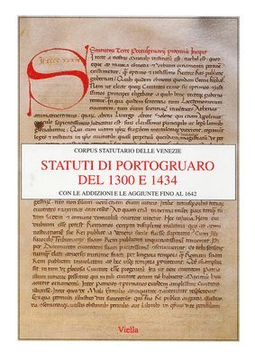 Enrico Bacchetti, Pier Carlo Begotti - Statuti Di Portogruaro del 1300 E 1434: Con Le Addizioni E Le Aggiunte Fino Al 1642, Häftad. Tillgänglighet: Tillfälligt slut