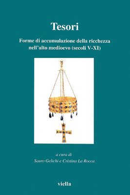 Monica Baldassarri, Francois Bougard - Tesori: Forme Di Accumulazione Della Ricchezza Nell'alto Medioevo (Secoli V-XI), Häftad. Tillgänglighet: Tillfälligt slut